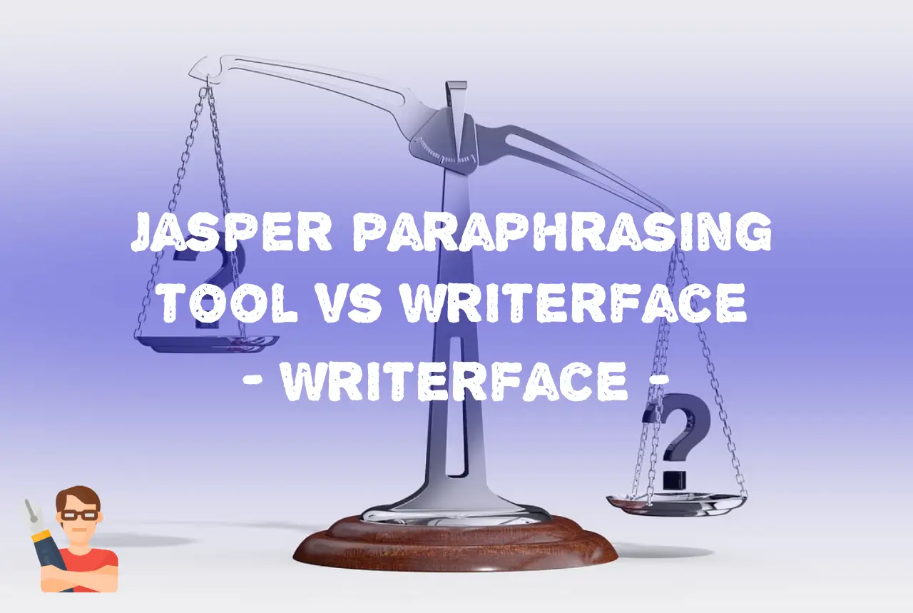 jasper paraphrasing tool vs writerface